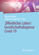 'Öffentliches Leben': Gesellschaftsdiagnose Covid-19