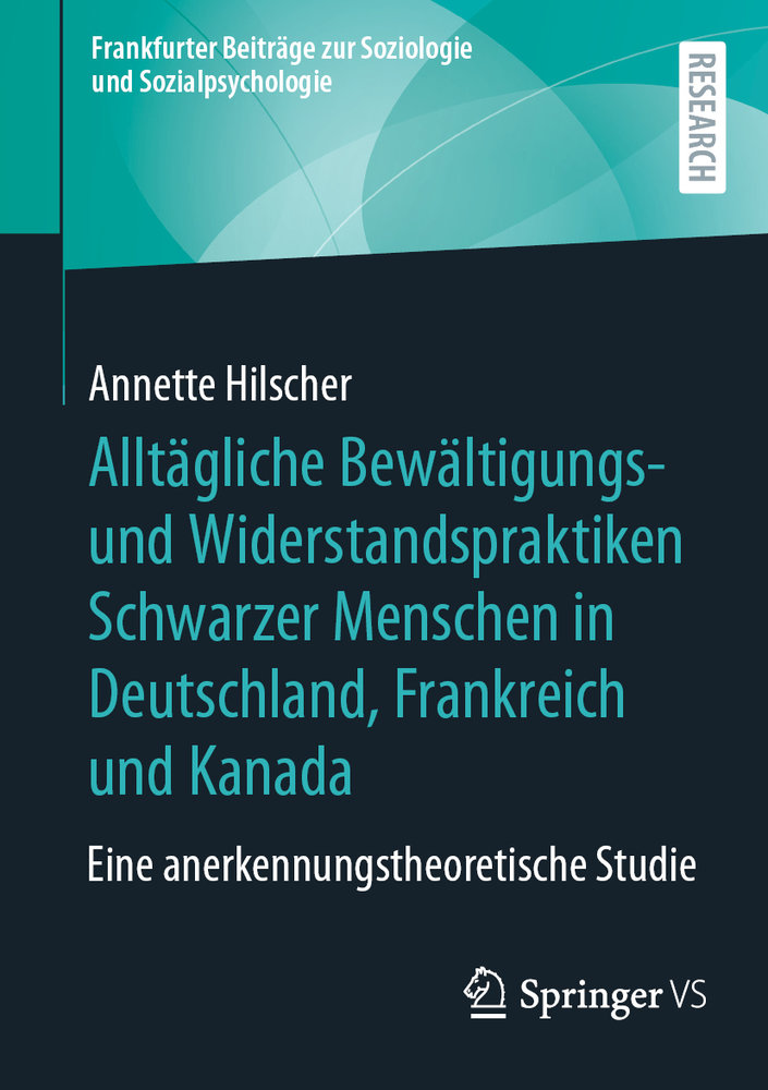 Alltägliche Bewältigungs- und Widerstandspraktiken Schwarzer Menschen in Deutschland, Frankreich und Kanada