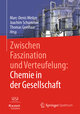 Zwischen Faszination und Verteufelung: Chemie in der Gesellschaft