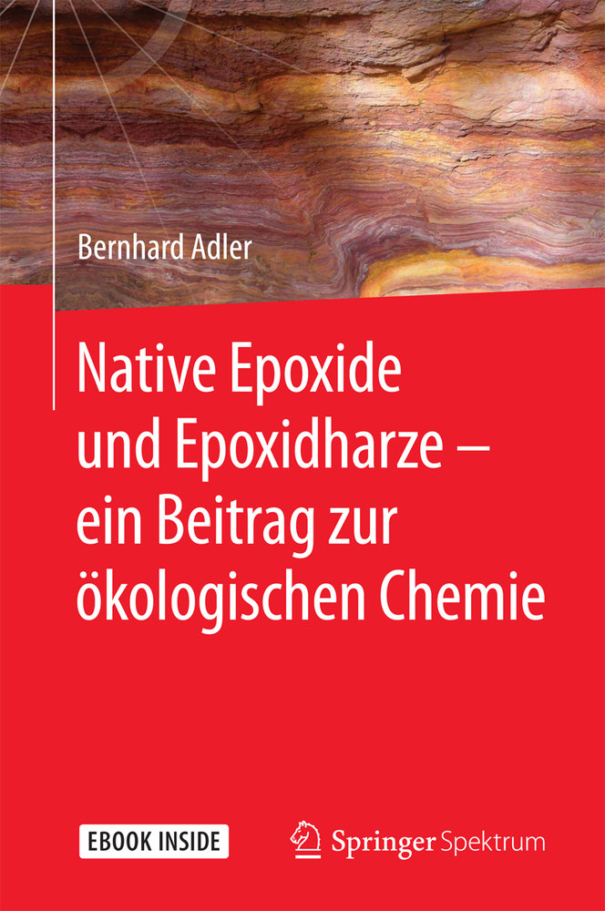 Native Epoxide und Epoxidharze -  ein Beitrag zur ökologischen Chemie, m. 1 Buch, m. 1 E-Book