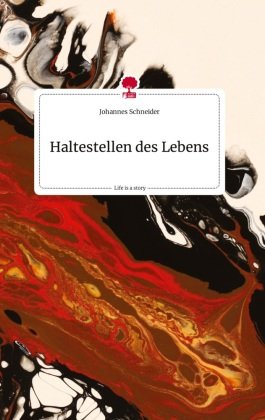 Haltestellen des Lebens. Life is a Story - story.one