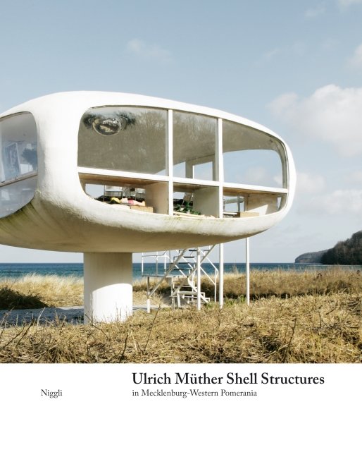 Ulrich Müther. Shell Constructions in Mecklenburg-Western Pomerania