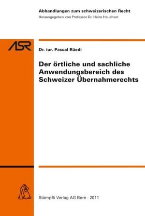 Der örtliche und sachliche Anwendungsbereich des Schweizer Übernahmerechts