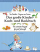 Das große Kinder-Koch- und Backbuch