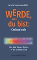 Werde, was du bist: Christus in dir