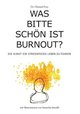 Was bitte schön ist Burnout?