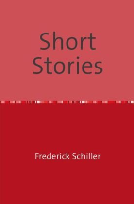 The Schiller Translations / Short Stories