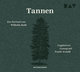 Tannen. Ein Portrait, 3 Audio-CD