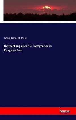 Betrachtung über die Trostgründe in Kriegeszeiten