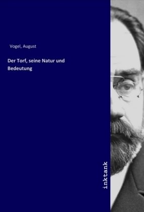 Der Torf, seine Natur und Bedeutung