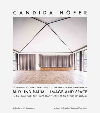 Raum und Bild. CANDIDA HÖFER im Dialog mit der Sammlung Fotografie der Kunstbibliothek