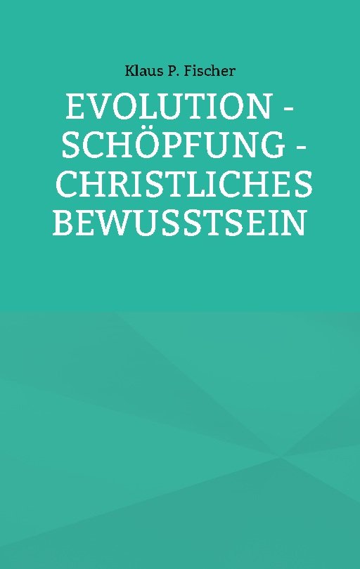 Evolution - Schöpfung - Christliches Bewusstsein