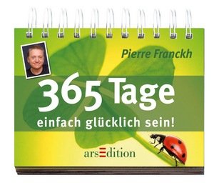 365 Tage einfach glücklich sein!