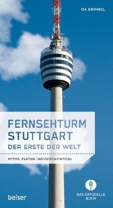 Fernsehturm Stuttgart - Der Erste der Welt