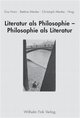 Literatur als Philosophie - Philosophie als Literatur