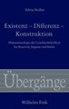 Existenz - Differenz - Konstruktion