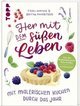 Her mit dem süßen Leben. Mit malerischen Kuchen durch das Jahr