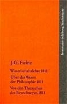 Johann Gottlieb Fichte: Die späten wissenschaftlichen Vorlesungen / II: 1811 - Johann Gottlieb Fichte: Die späten wissenschaftlic