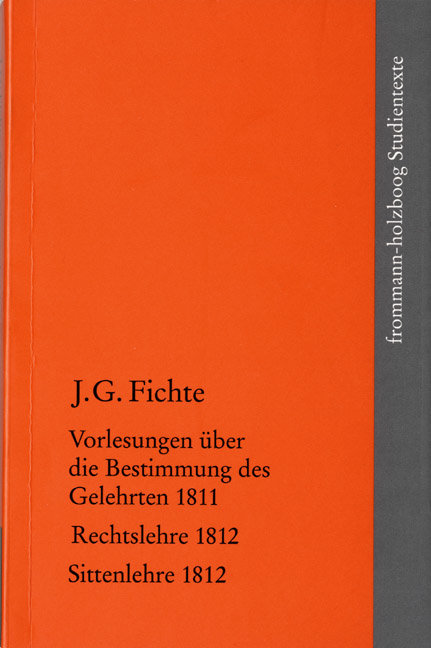 Johann Gottlieb Fichte: Die späten wissenschaftlichen Vorlesungen / III: 1811-1812 - Johann Gottlieb Fichte: Die späten wissenschaftlichen Vorlesungen