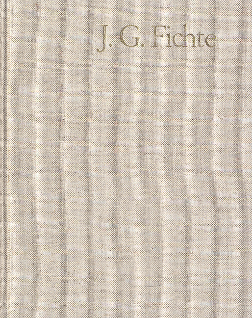 Johann Gottlieb Fichte: Gesamtausgabe / Reihe II: Nachgelassene Schriften. Band 14: Nachgelassene Schriften 1812-1813 - Johann Gottlieb Fichte: Gesamtausgabe