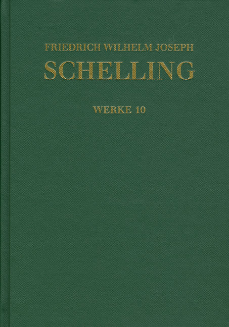 Friedrich Wilhelm Joseph Schelling: Historisch-kritische Ausgabe / Reihe I: Werke. Band 10: Schriften 1801: 'Darstellung - Historisch-kritische Ausgabe