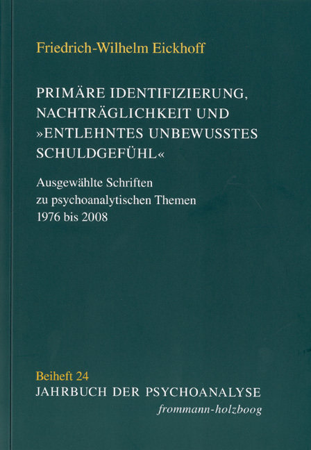 Primäre Identifizierung, Nachträglichkeit und 'entlehntes unbewußtes Schuldgefühl'