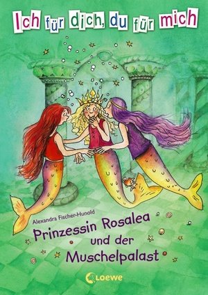 Prinzessin Rosalea und der Muschelpalast