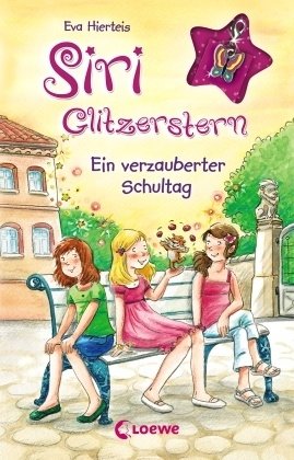 Siri Glitzerstern (Band 2) - Ein verzauberter Schultag