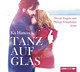 Tanz auf Glas, 6 Audio-CDs