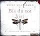 Bis du tot bist, 6 Audio-CDs