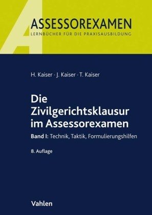 Die Zivilgerichtsklausur im Assessorexamen Bd.1