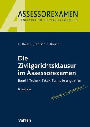 Die Zivilgerichtsklausur im Assessorexamen Bd.1