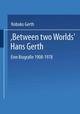 B'etween Two Worlds' Hans Gerth - Jahrbuch für Soziologiegeschichte