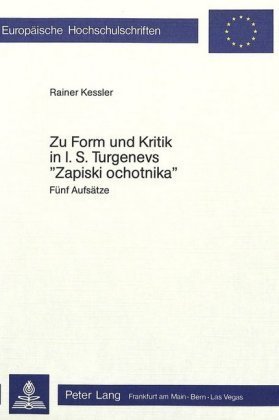 Zur Form und Kritik in I.S. Turgenevs 'Zapiski Ochotnika'