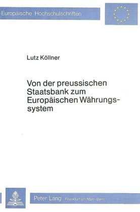 Von der preussischen Staatsbank zum Europäischen Währungssystem