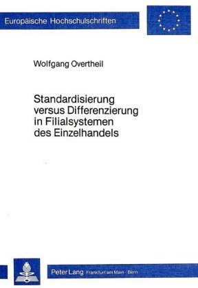 Standardisierung versus Differenzierung in Filialsystemen des Einzelhandels