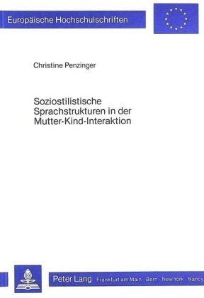 Soziostilistische Sprachstrukturen in der Mutter-Kind-Interaktion