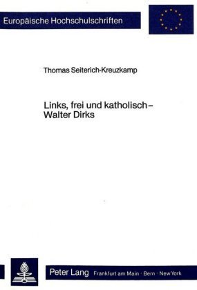 Links, frei und katholisch - Walter Dirks