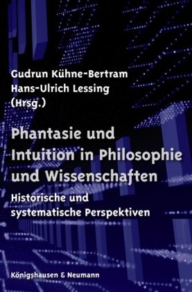 Phantasie und Intuition in Philosophie und Wissenschaften