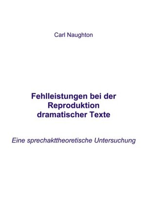 Fehlleistungen bei der Reproduktion dramatischer Texte