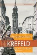 Aufgewachsen in Krefeld in den 40er und 50er Jahren