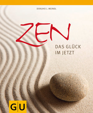 Zen - Das Glück im Jetzt