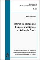 Informelles Lernen und Kompetenzaneignung als kulturelle Praxis