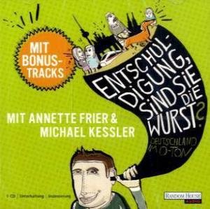 'Entschuldigung, sind Sie die Wurst?', 1 Audio-CD