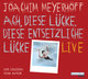 Ach, diese Lücke, diese entsetzliche Lücke. Live, 10 Audio-CDs