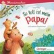 So toll ist mein Papa! und weitere Geschichten, 1 Audio-CD