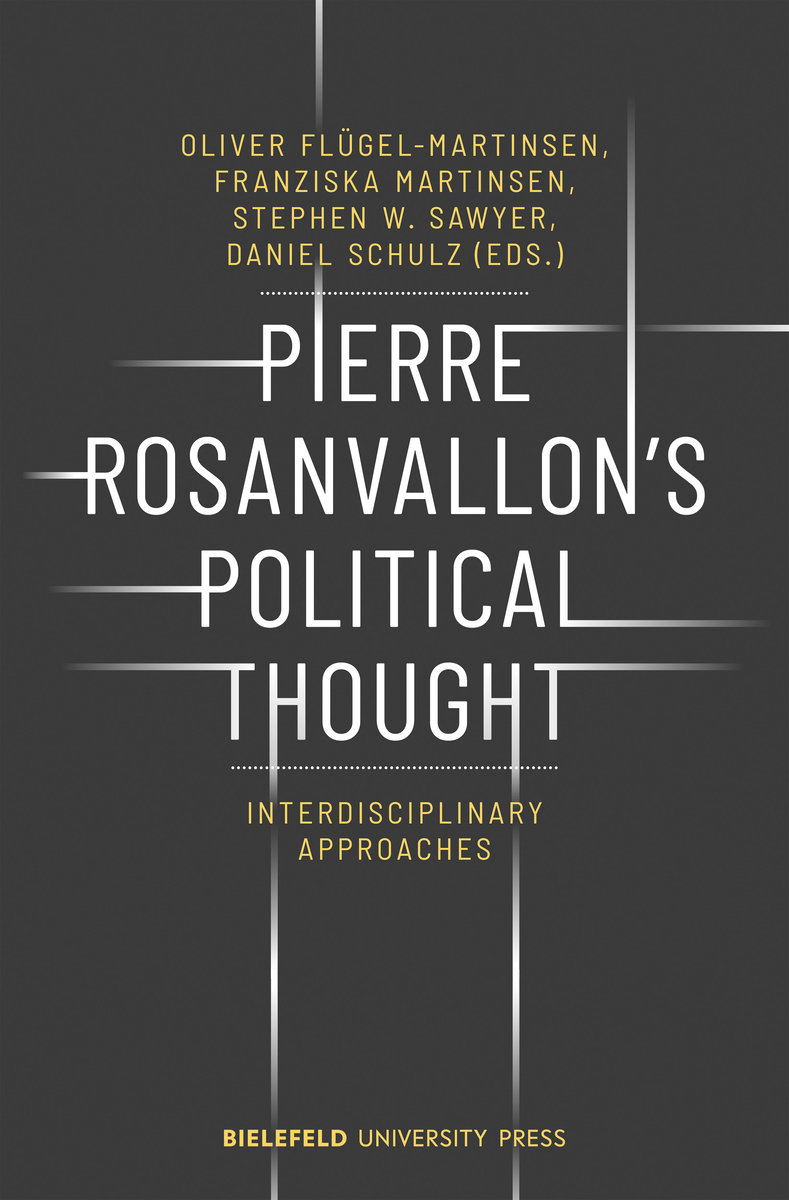 Pierre Rosanvallon's Political Thought - Interdisciplinary Approaches