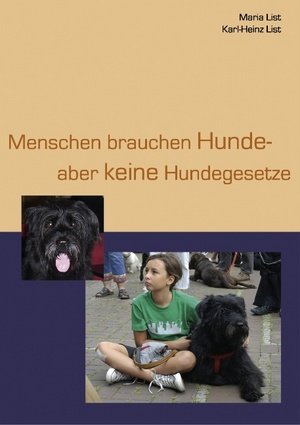 Menschen brauchen Hunde - aber keine Hundegesetze