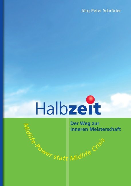 Halbzeit - Der Weg zur inneren Meisterschaft