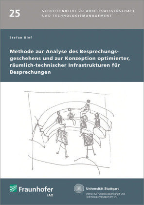 Methode zur Analyse des Besprechungsgeschehens und zur Konzeption optimierter, räumlich-technischer Infrastrukturen für